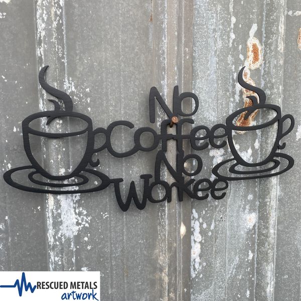 No Coffee No Workee Metal Wall Art Sign & Gift Decor