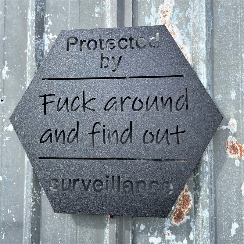Protected By Fuck Around And Find Out Surveillance Metal Wall Art Sign & Gift Decor