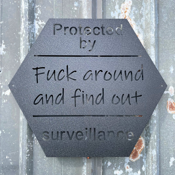 Protected By Fuck Around And Find Out Surveillance Metal Wall Art Sign & Gift Decor